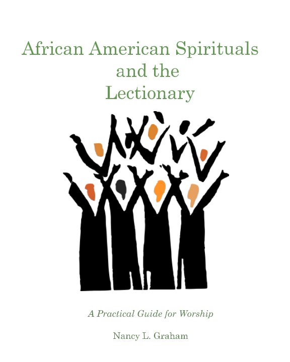 View African American Spirituals and the Lectionary by Nancy L. Graham