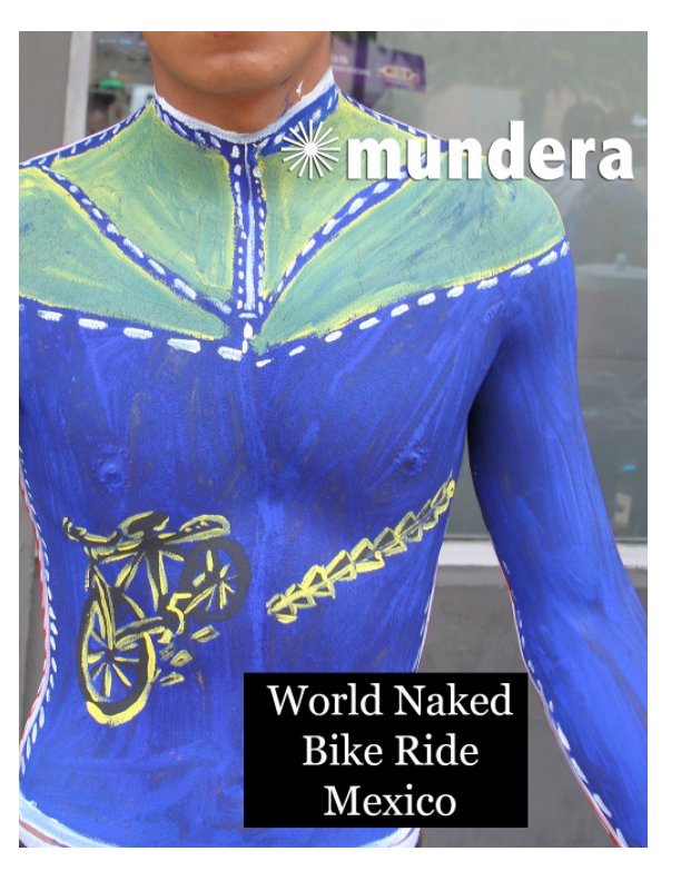 View Mundera, Issue 2: World Naked Bike Ride Mexico by Mark Chesnut