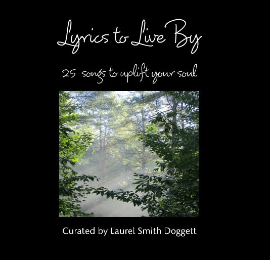 Ver Lyrics to Live By por Laurel Smith Doggett