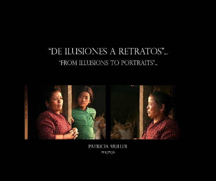 View De Ilusiones a Retratos... by Patricia Muller