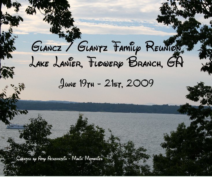 Glancz / Glantz Family Reunion Lake Lanier, Flowery Branch, GA nach Created by Amy Ackerstein - Makin' Memories anzeigen