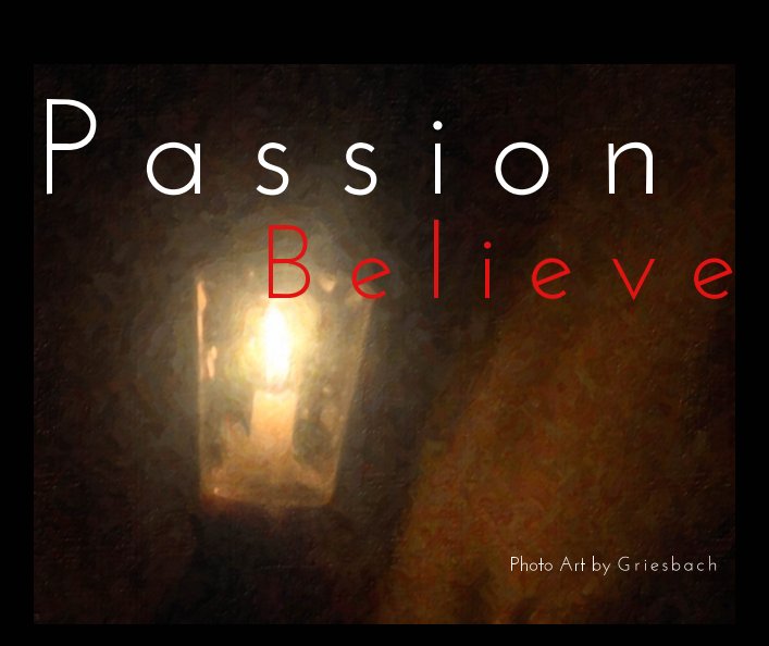 Passion Believe nach Paul Griesbach anzeigen