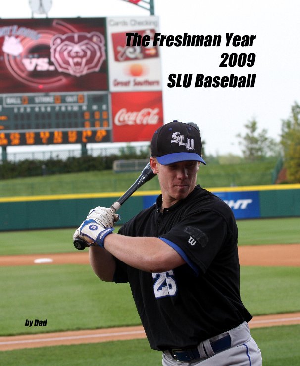 View The Freshman Year 2009 SLU Baseball by Dad