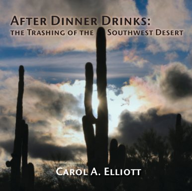 After Dinner Drinks: The Trashing of the Southwest Desert book cover