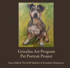 Grizzlies Art Program
Pet Portrait Project book cover