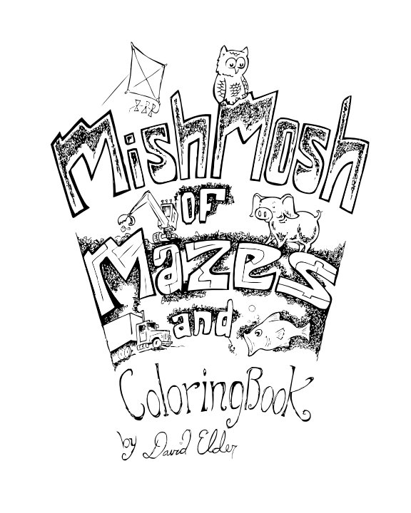 View Mish Mosh of Mazes by David Elder