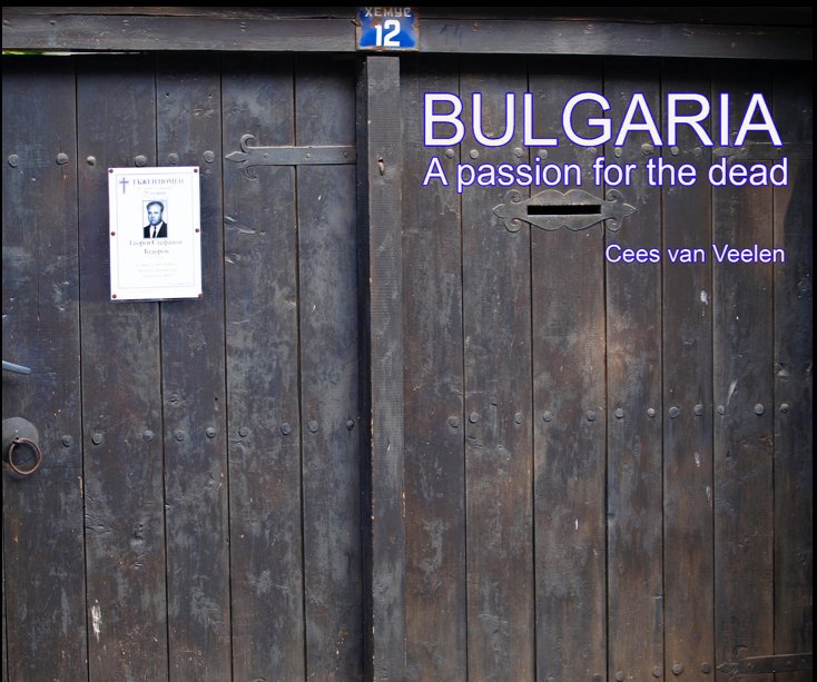 View BULGARIA "A passion for the dead" by Cees van Veelen 2009