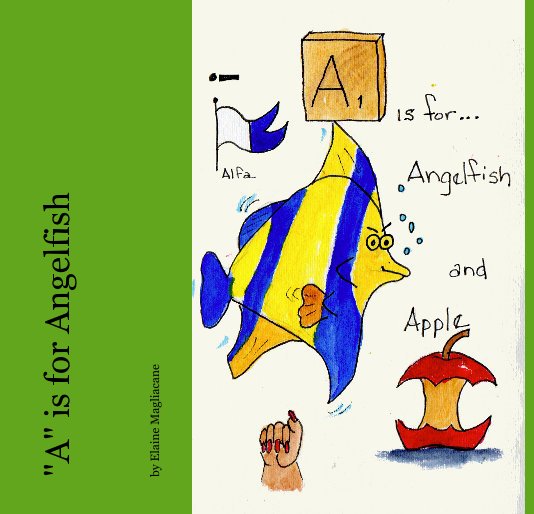 View "A" is for Angelfish by Elaine Magliacane