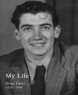 My Life Brian Lines 1929 - 1998 book cover