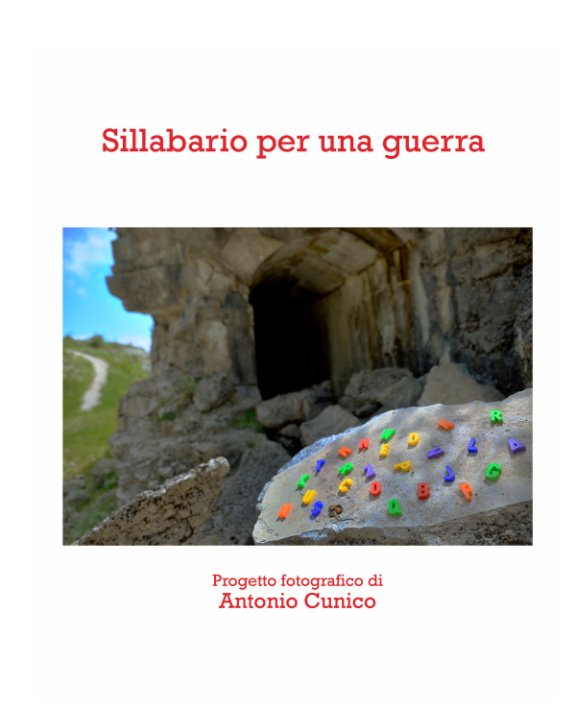 View Sillabario per una guerra by Antonio Cunico