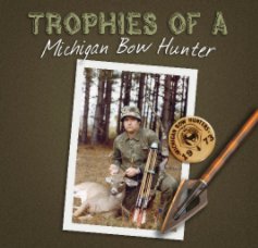 Trophies of a Michigan Bow Hunter book cover
