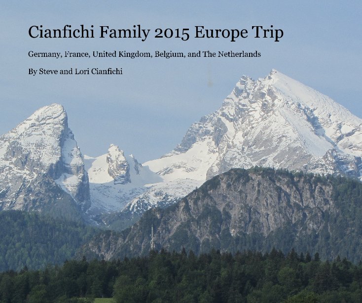 View Cianfichi Family 2015 Europe Trip by Steve and Lori Cianfichi