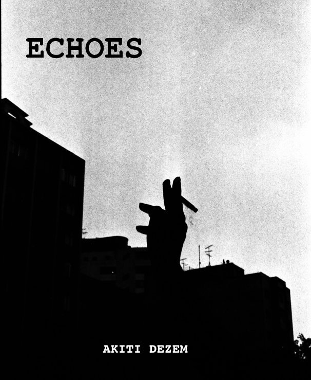 View Echoes by AKITI DEZEM