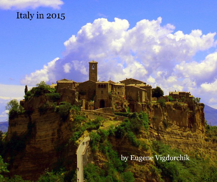 View Italy in 2015 by Eugene Vigdorchik