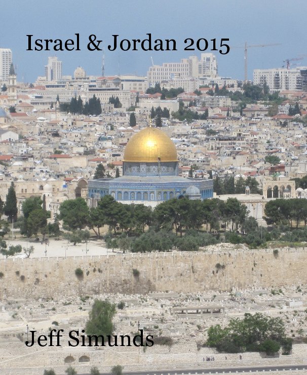 Ver Israel  and Jordan 2015 por Jeff Simunds