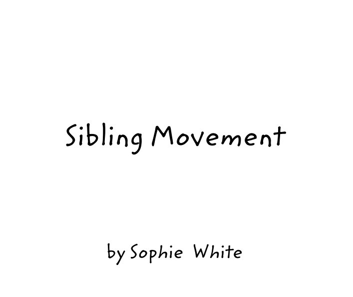 View Sibling Movement by Sophie  White