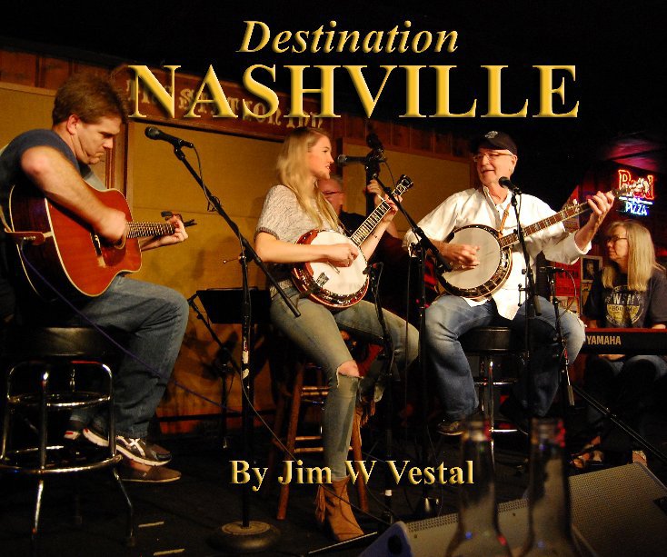 Ver Destination NASHVILLE por Jim W Vestal