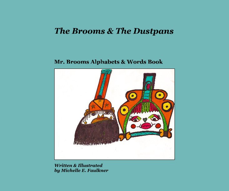 View The Brooms & The Dustpans Ages 3-12 by Michelle E. Faulkner