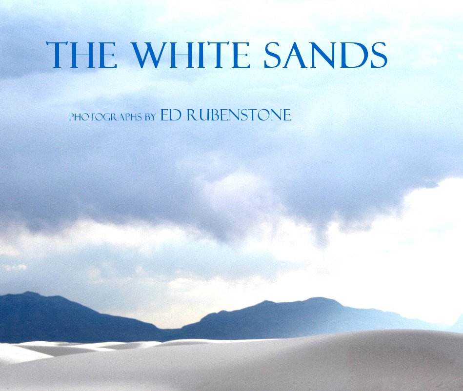 THE WHITE SANDS nach photographs by Ed Rubenstone anzeigen
