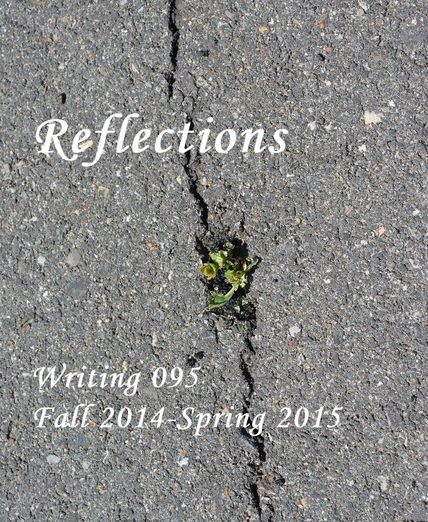 Ver Reflections Writing 095 Fall 2014-Spring 2015 por Karen L. Henderson