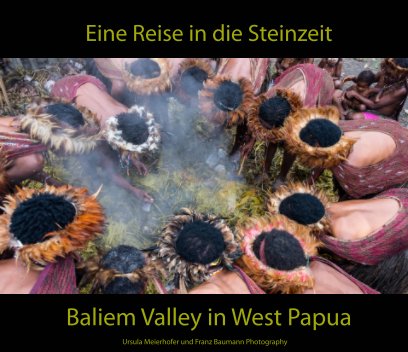 Eine Reise in die Steinzeit - Baliem Valley in Westpapua book cover