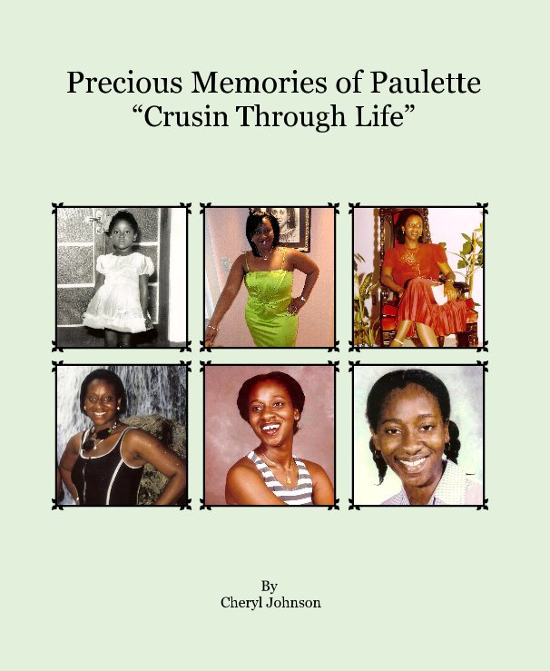 Ver Precious Memories of Paulette âCrusin Through Lifeâ por Cheryl Johnson