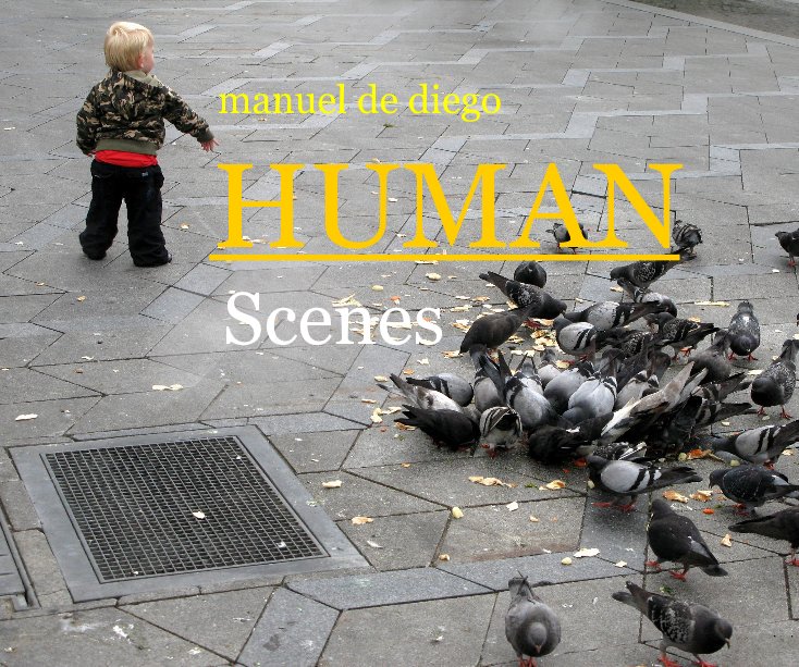 Visualizza HUMAN SCENES di manuel de diego