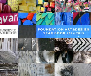 Manchester School of Art, Foundation art and design YEARBOOK 14/15 book cover