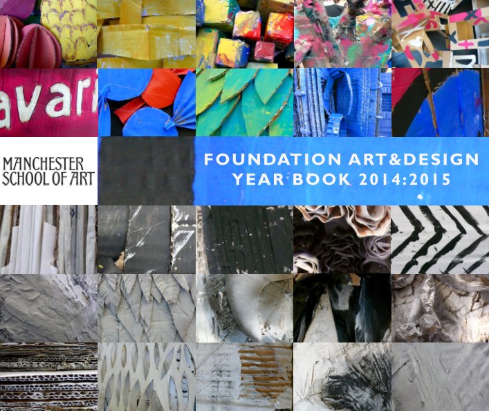 Bekijk Manchester School of Art, Foundation art and design YEARBOOK 14/15 op LOUISE Batchelor