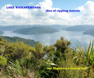 LAKE WAIKAREMOANA (Sea of rippling waters) Our Experience Continues!! book cover