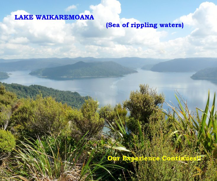 View LAKE WAIKAREMOANA (Sea of rippling waters) Our Experience Continues!! by ROBERT AND ANNETTE CANNARD