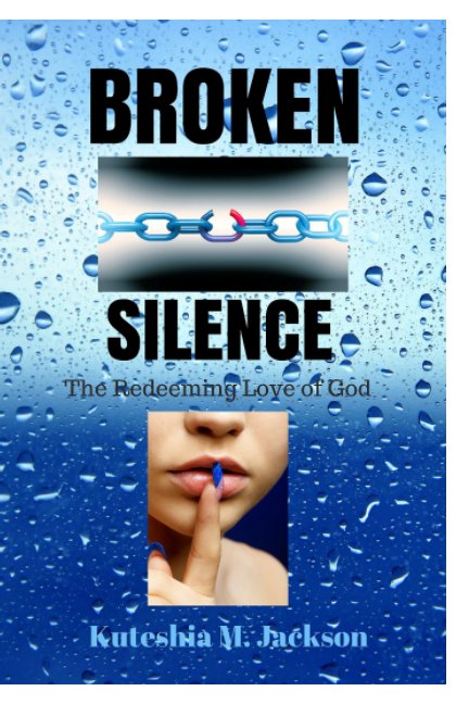 View Broken Silence by Kuteshia M. Jackson