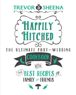 The Trevor and Sheena wedding family cook book book cover