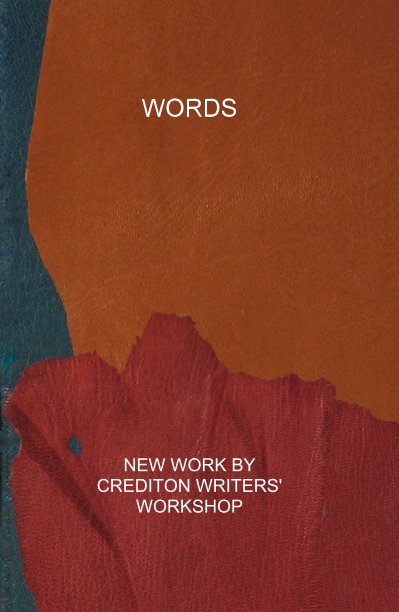 WORDS nach NEW WORK BY CREDITON WRITERS' WORKSHOP anzeigen