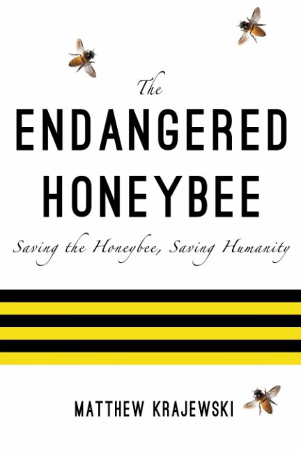 Ver The Endangered Honeybee por Matthew Krajewski