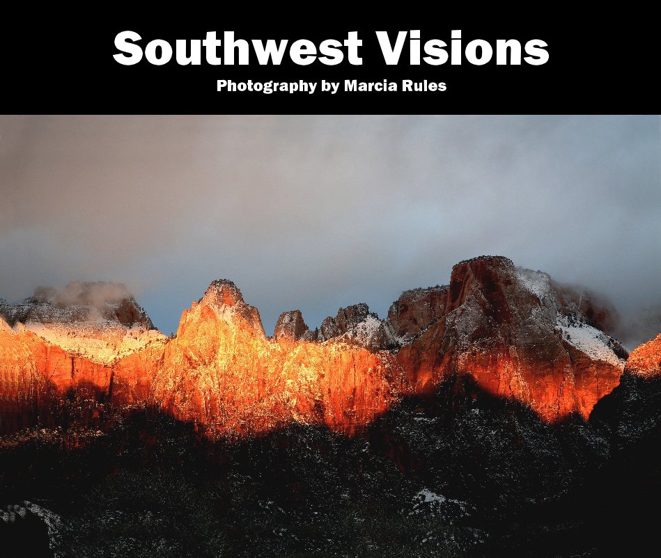Ver Southwest Visions Photography by Marcia Rules por Marcia Rules