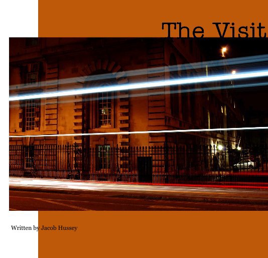 View The Visit by Written by Jacob Hussey