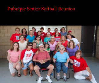 Dubuque Senior Softball Reunion book cover