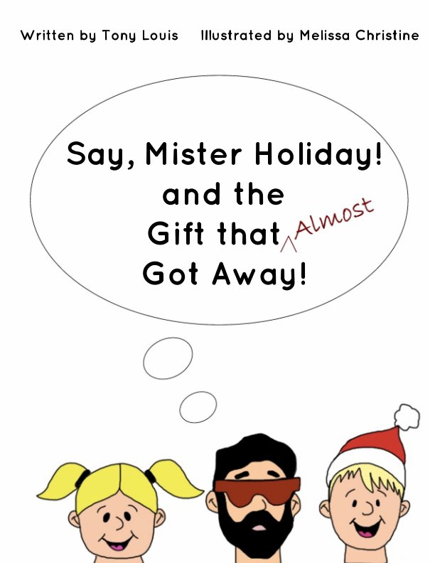 Ver Say, Mister Holiday! and the Gift that Almost Got Away por Tony Louis