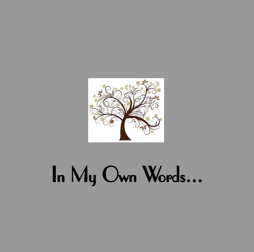 View In My Own Words by Just Becuz LLC