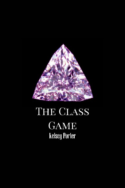 View The Class Game by Kelsey Porter