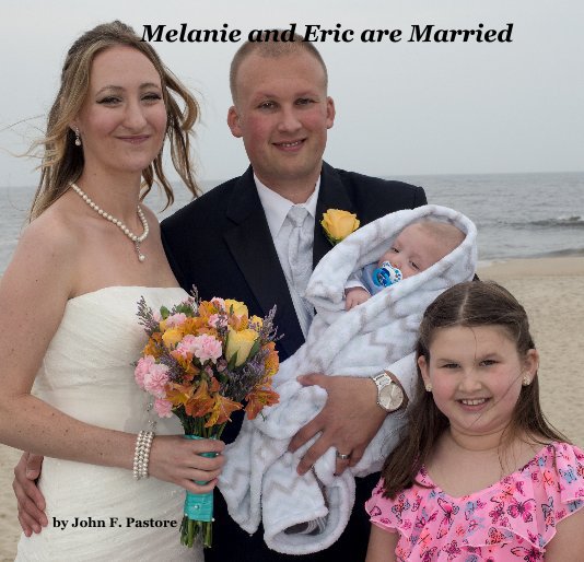 Ver Melanie and Eric are Married por John F. Pastore