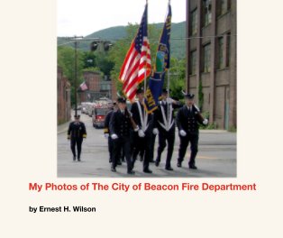 My Photos of The City of Beacon Fire Department book cover