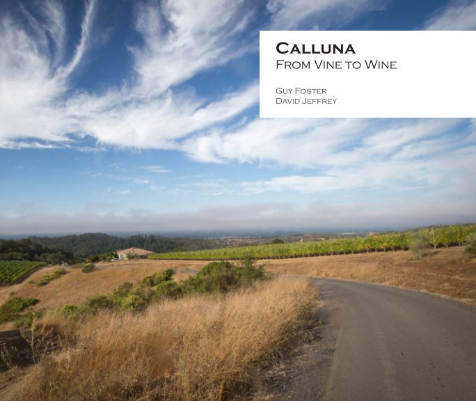 Ver Calluna: From Vine to Wine por Guy Foster, David Jeffrey