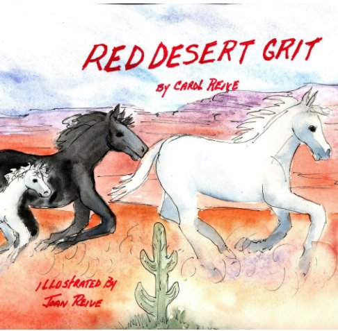 Ver Red Desert Grit por Carol Reive, Illustrations by Joan Reive