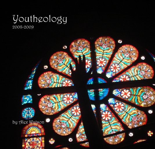 View Youtheology 2008-2009 by by Alex Watson