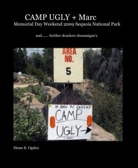 CAMP UGLY + Marc Memorial Day Weekend 2009 Sequoia National Park book cover