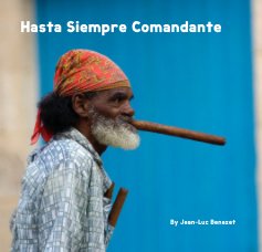 Hasta Siempre Comandante book cover