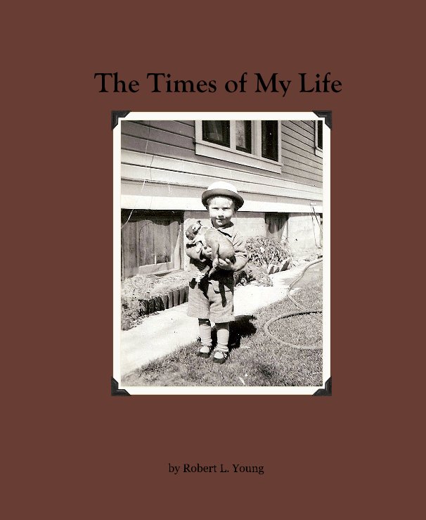 View The Times of My Life by Robert L. Young