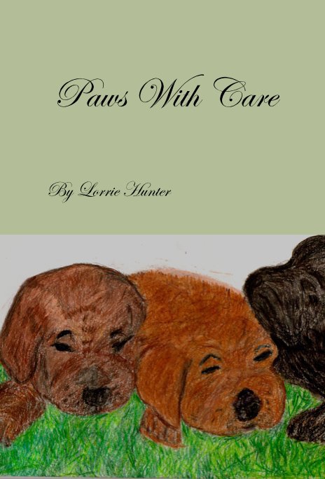 View Paws With Care by Lorrie Hunter